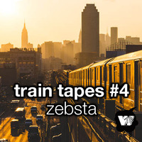 Zebsta - Train Tapes #4 by Zebsta