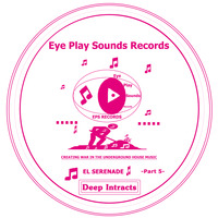 EPS Records Pres.Deep Intracts Part.5 Mixed by EL SERENADE by Deep Intracts Show [EPS Records]