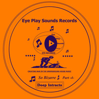 EPS Records Pres.Deep Intracts Part.4 Guestmix by So Bizarre by Deep Intracts Show [EPS Records]