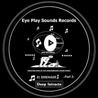 EPS Records Pres.Deep Intracts Part.3 Mixed by EL SERENADE by Deep Intracts Show [EPS Records]