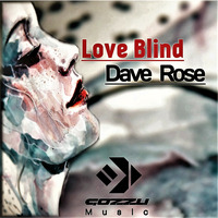 Dave Rose - Love Blind(Original Mix) by Gozzu Music