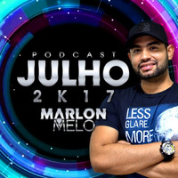 #PodcastJulho2k17DJMarlonMelo by DJ MARLON MELO