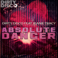 Dirty Disco feat. Jeanie Tracy - Absolute Dancer (Allan Natal Remix) by DJ  B.E.K.S