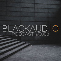 blackaud.io Podcast #0005 (Techno, Electro) by blackaud.io Recordings