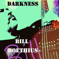 Darkness by Bill Boethius