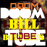 Doom Tube by Bill Boethius