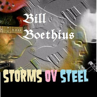 Storms Ov Steel by Bill Boethius