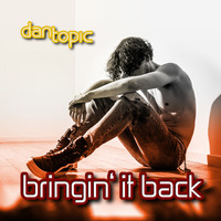 Bringin' it back by Dan Topic
