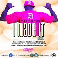I MADE IT MIX SET by Mix Minister Deejay One