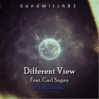 Different View Feat. Carl Sagan (Pale Blue Dot Mix) by SandWitch83