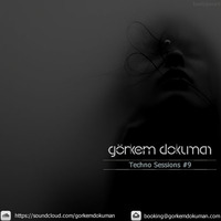 Görkem Dokuman DJ Set @Techno Sessions #009 by Görkem Dokuman