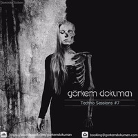 Görkem Dokuman DJ Set @Techno Sessions #007 by Görkem Dokuman