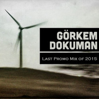 Görkem Dokuman - Last Promo Mix of 2015 by Görkem Dokuman