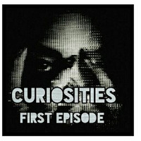Curiosities - First Episode by Kilmarth