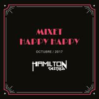 MIXET - HAPPY HAPPY (Hamilton Castillo) OCTUBRE 2017 by Hamilton Castillo Dj Perú