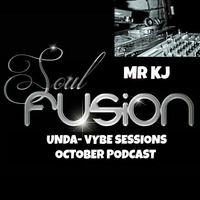 MR KJ - Unda-Vybe Session October Podcast - by KJ - Soul Fusion