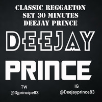 Classic Reggaeton Set 30 Minutes by Deejay Prince