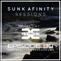 Sunk Afinity Sessions Episode 80 by Sunk Afinity Sessions by Japhet Be