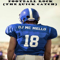 Football Rocks (The Quick Catch Mix) by DJ MC MELLO