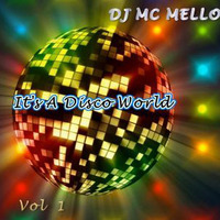 It's A Disco World Vol 1 by DJ MC MELLO