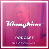 KLANGKINO Podcast #104 KlangKunst by KlangKunst