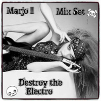 Marjo !! Mix Set Destroy the Electro  vol 1 by Marjo3