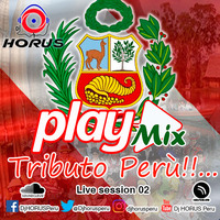 Play Mix 02 - Dj HORUS - [[ Tributo Perú ]] by Dj Juan Dominguez