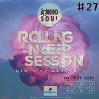 RollingInDeepSession 27 By Akho Soul by Akho Soul