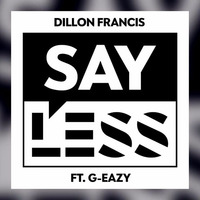 Dillon Francis Feat G - Eazy- Say Less(Leon  Claw EDM Remix) by Leon Claw