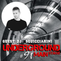 Underground Main Stage (EPISODE #91) - Squicciarini by Underground Main Stage