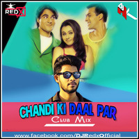 Chandi Ki Daal Par (Club Mix) Dj ReD X & Dj Hk by Dj Red x