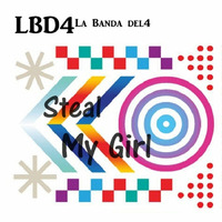 Steal My Girl by LBD•4 Official
