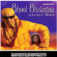Bhool Bhulaiyaa (MoombahTrap) Elektrify - Remix by elektrifymusic