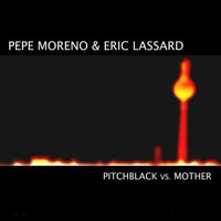 Pepe Moreno+Eric Lassard - Pitchblack (The Grand Final)- Plattenwerk by Pepe Moreno