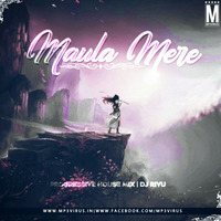 Maula Mere (Remix) - DJ Rivu by RIVÜ
