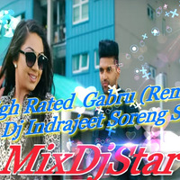 High Rated Gabru  ( Remix ) Dj Indrajeet Soreng SNG by DJ IS SNG