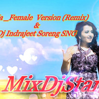 Na Ja  - ( Remix ) Dj Indrajeet Soreng SNG by DJ IS SNG