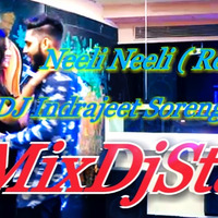 Neeli Neeli ( Remix ) Dj Indrajeet Soreng SNG by DJ IS SNG