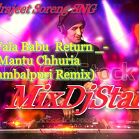 Djj Wala Babu Retun - Mantu Chhuria ( Remix ) Dj Indrajeet Soreng SNG by DJ IS SNG