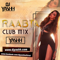 RAABTA ( Club Mix )  DJ YASHH by DJ YASHH