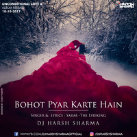 Bohot Pyar Karte Hain (Sarbhjeet Singh) - DJ HARSH SHARMA by BollyindianDjsclub