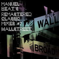 Manuel Beat´s ReMastered Classic Mixes #7 Wall$treet by manuel beat