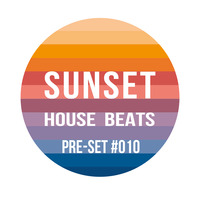 Pre-Set #010 House Set mixed by Sunset House Beats by Sunset House Beats