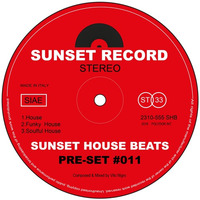 Pre-Set #011 House Set mixed by Sunset House Beats by Sunset House Beats