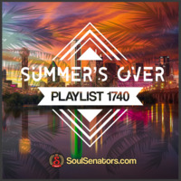 "Summer's Over" Playlist 1740 by Soul Senators