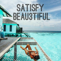 Satisfy by Beau3tiful
