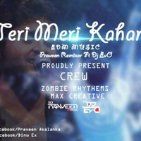 Theri Meri kahani EdM version By Praveen Ft EvO(Dinushka) by DJ EvO