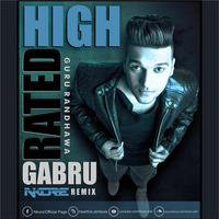 HIGH RATED GABRU - GURU RANDHAWA ( NKORE REMIX) by NKORE