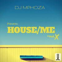 Dj Mphoza - HouseMe Vol.10 by DjMphozas Power