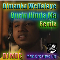 Durin Hinda Ma Remix - DJ MDC by Mdc Dilshan